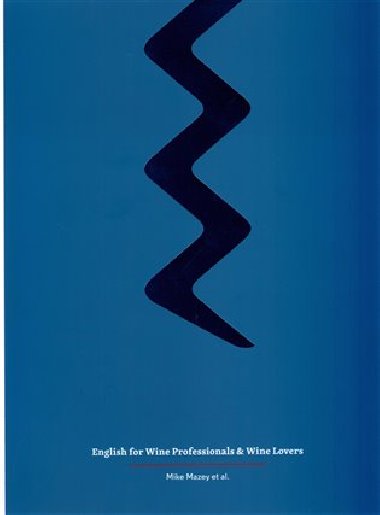 WineWords, English for Wine Professionals & Wine Lovers - Mike Mazey,kol.
