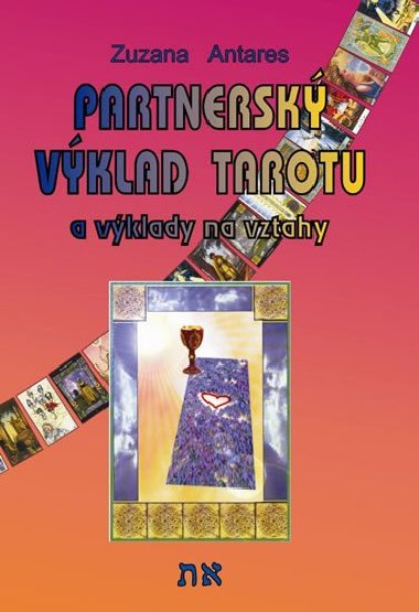 Partnersk vklad tarotu a vklady na vztahy - Zuzana Antares