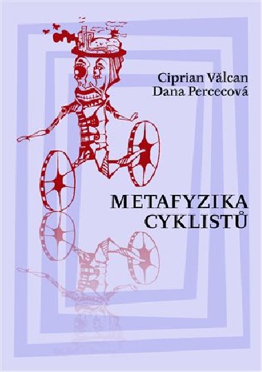 Metafyzika cyklist - Dana Percecov,Ciprian Valcan