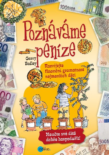 Poznvme penze - Rozvjejte finann gramotnost nejmench dt - Gerry Bailey