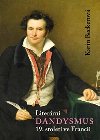 Literrn dandysmus 19. stolet ve Francii - Karin Becker