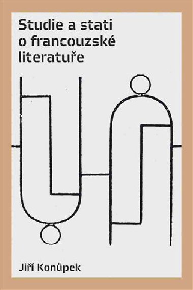 Studie a stati o francouzsk literatue - Ji Konpek