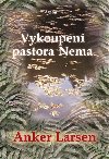 Vykoupen pastora Nema - Anker Larsen