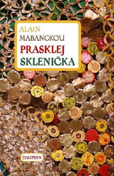 Prasklej Sklenika - Alain Mabanckou