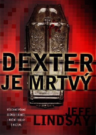 Dexter je mrtv - Jeff Lindsay