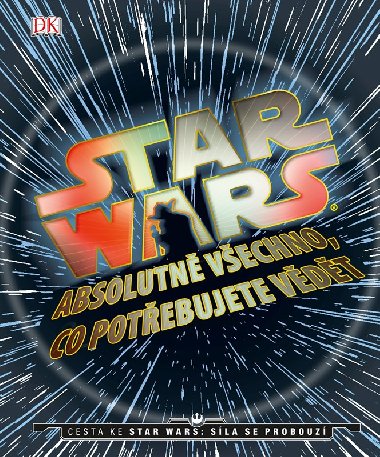 STAR WARS Absolutn vechno, co potebujete vdt - Dorling Kindersley