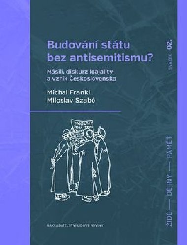 Budovn sttu bez antisemitismu? - Michal Frankl; Miloslav Szab