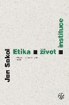 Etika, život, instituce - Jan Sokol