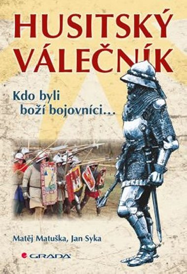 Husitský válečník - Jan Syka; Matěj Matuška