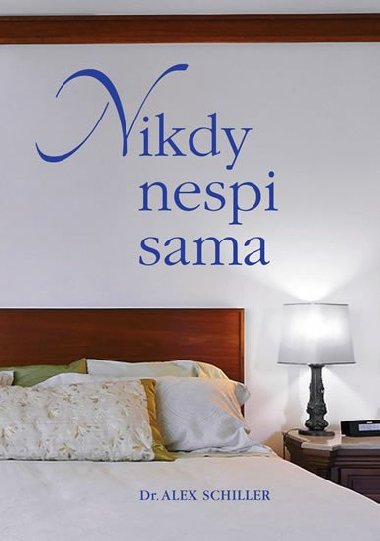 Nikdy nespi sama - Schiller Alex