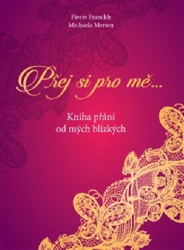 Pej si pro m - Pierre Franckh; Michaela Merten
