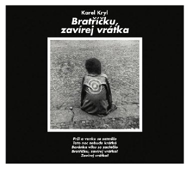 Karel Kryl - Bratku, zavrej vrtka CD - Kryl Karel