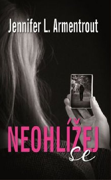 Neohlížej se - Jennifer L. Armentroutová