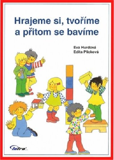Hrajeme si, tvome a pitom se bavme - Eva Hurdov