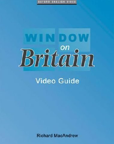 Window on Britain 1 Video Guide - Richard MacAndrew