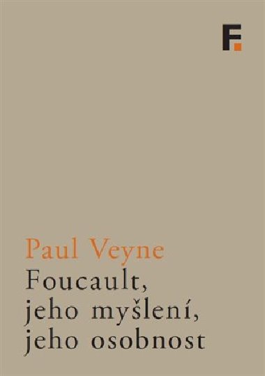 Foucault, jeho mylen, jeho osobnost - Paul Veyne