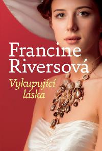 Vykupující láska - Francine Riversová