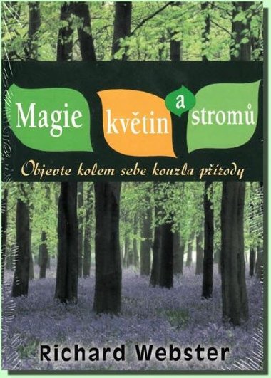 Magie kvtin a strom - Objevte kolem sebe kouzla prody - Richard Webster