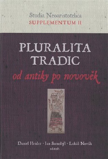 Pluralita tradic : od antiky po novovk - Daniel Heider,Luk Novk,Jan Samohl
