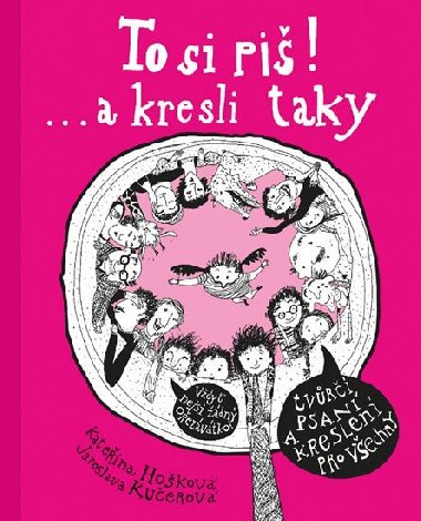 To si pi! ... a kresli taky - Kateina Hokov,Jaroslava Kuerov
