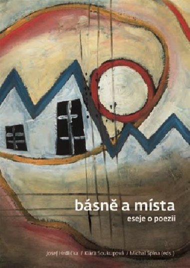 Básně a místa - Josef Hrdlička,Klára Soukupová,Michal Špína