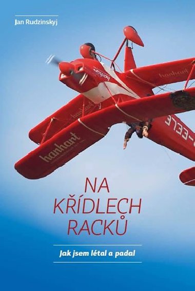 Na kdlech rack - Jak jsem ltal a padal - Jan Rudzinskyj