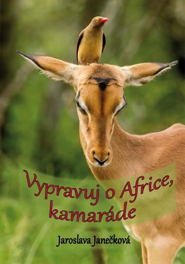 Vypravuj o Africe, kamarde - Jaroslava Janekov