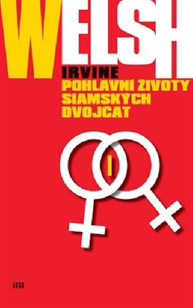 Pohlavn ivoty siamskch dvojat - Irvine Welsh