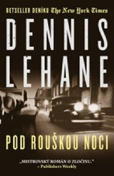 Pod roukou noci - Dennis Lehane