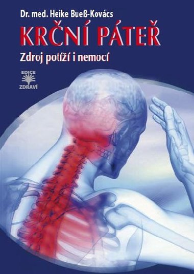 Krční páteř - Zdroj potíží i nemocí - Heike Bueß-Kovács
