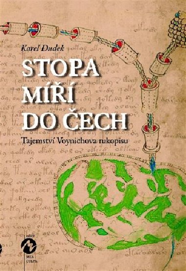 Stopa míří do Čech - Tajemství Voynichova rukopisu - Karel Dudek