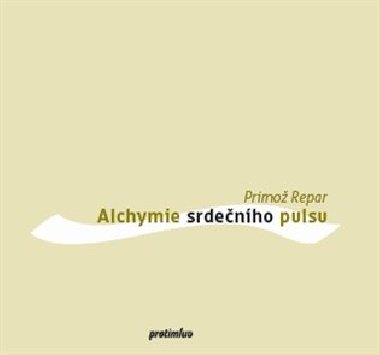 Alchymie srdenho pulsu - Primo Repar