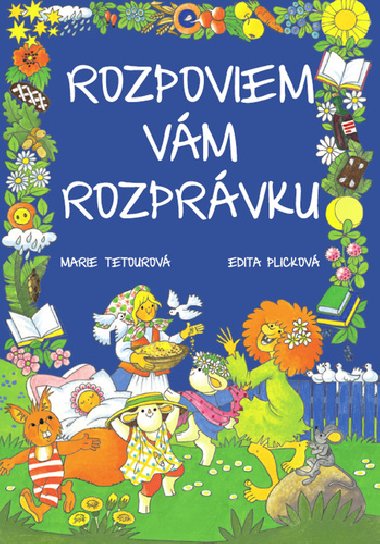 Rozpoviem vam rozprvku - Marie Tetourov; Edita Plickov