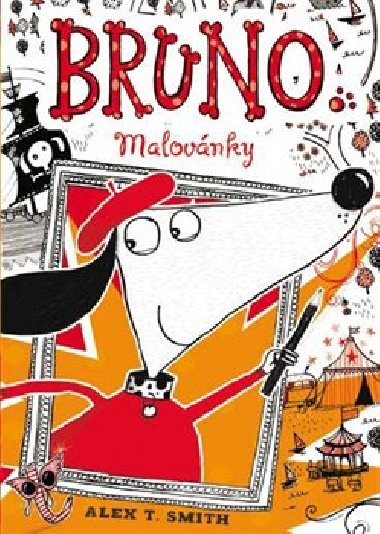 Bruno malovnky - Alex T. Smith
