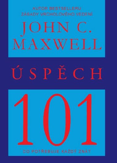 spch 101 - Co potebuje kad znt - John C. Maxwell