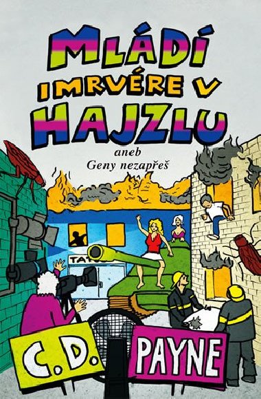 Mld imrvre v hajzlu aneb Geny nezape - C.D. Payne