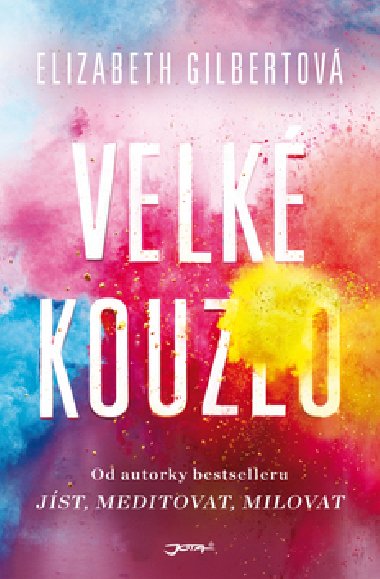 Velk kouzlo - Elizabeth Gilbertov