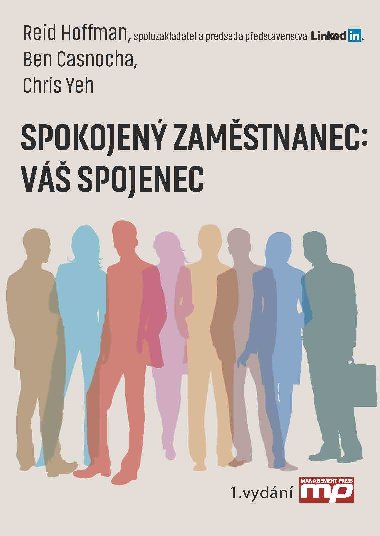 Spokojen zamstnanec: V spojenec - Reid Hoffmann; Ben Casnocha; Chris Yeh