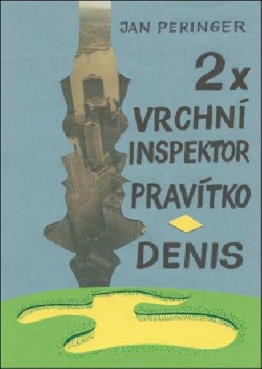 2x vrchn inspektor Pravtko - Denis - Jan Peringer