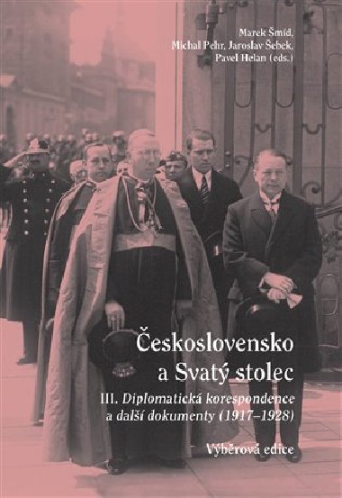 Československo a Svatý stolec III. - Marek Šmíd,Michal Pehr,Jaroslav Šebek,Pavel Helan