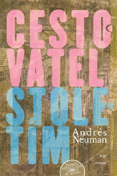 Cestovatel stoletm - Andrs Neuman Galn