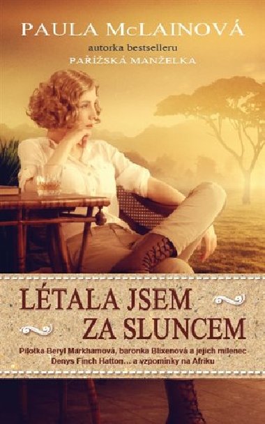 Ltala jsem za sluncem - Paula McLainov