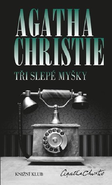 Ti slep myky - Agatha Christie
