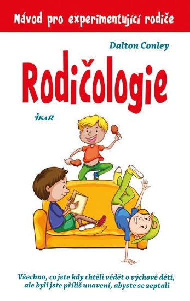 Rodiologie - Nvod pro experimentujc rodie - Dalton Conley