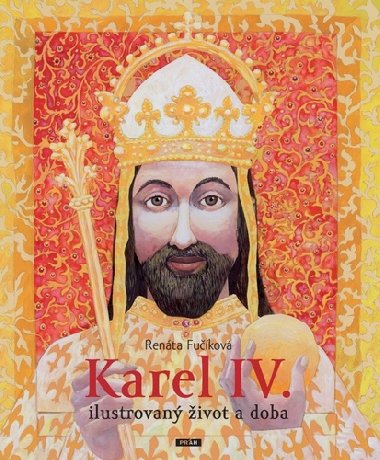 Karel IV. - Ilustrovan ivot a doba - Renta Fukov