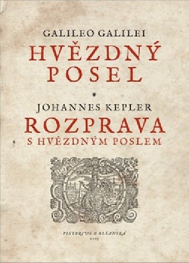 Hvzdn posel - Rozprava s Hvzdnm poslem - Galileo Galilei; Johannes Kepler