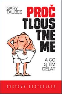 Proč tloustneme a co s tím dělat - Gary Taubes