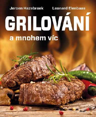Grilovn a mnohem vc - Jeroen Hazebroek, Leonard Elenbaas