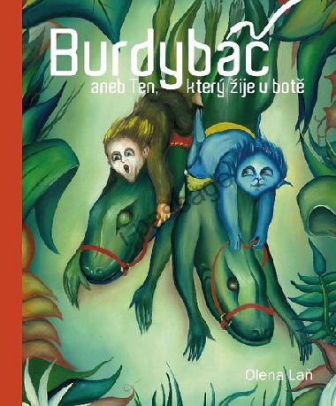 Burdyb, aneb Ten, kter ije v bot - Olena La