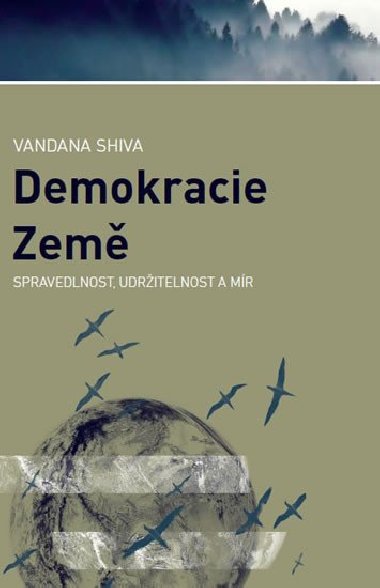 Demokracie Zem - Spravedlnost, udritelnost a mr - Vandana Shiva